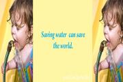 Saving Water can Save the Word.